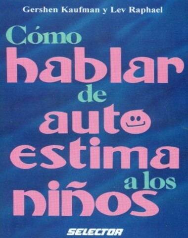COMO HABLAR DE AUTOESTIMA A LOS NIÑOS
