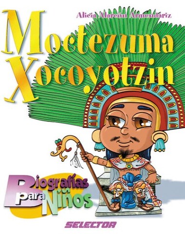 MOCTEZUMA XOCOYOTZIN BIOGRAFIA PARA NIÑO