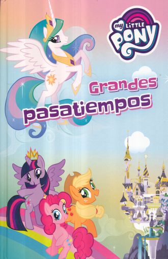 MY LITTLE PONY GRANDES PASATIEMPOS