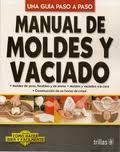MANUAL DE MOLDES Y VACIADO