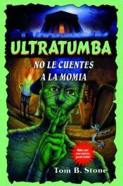 ULTRATUMBA NO LE CUENTES A LA MOMIA