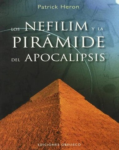 NEFILIM Y LA PIRAMIDE DEL APOCALIPSIS