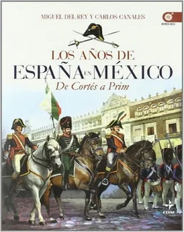 AÑOS DE ESPAÑA EN MEXICO, LOS