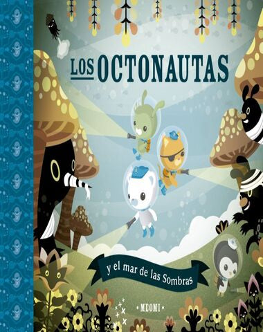 OCTONAUTAS Y EL MAR DE LAS SOMBRAS