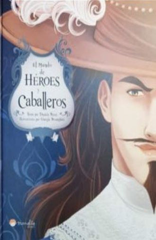 MUNDO DE HEROES Y CABALLEROS, EL