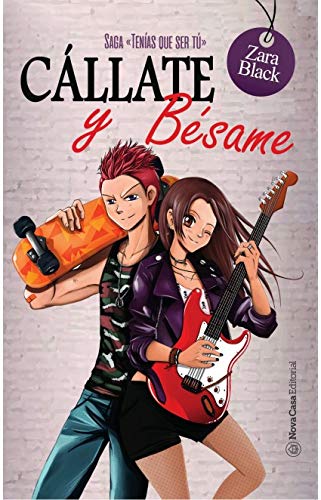 CALLATE Y BESAME SAGA TENIAS QUE SER TU