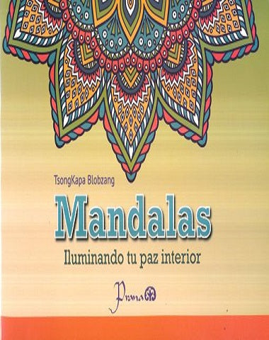 MANDALAS ILUMINANDO TU PAZ INTERIOR