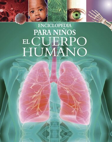 CUERPO HUMANO ENCICLOPEDIA PARA NIÑOS