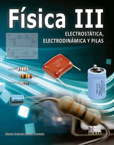 FISICA III ELECTROSTATICA ELECTRODINAMIC