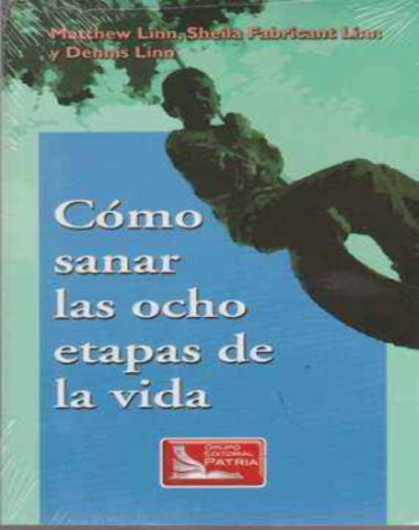 COMO SANAR LAS OCHO ETAPAS DE LA VIDA