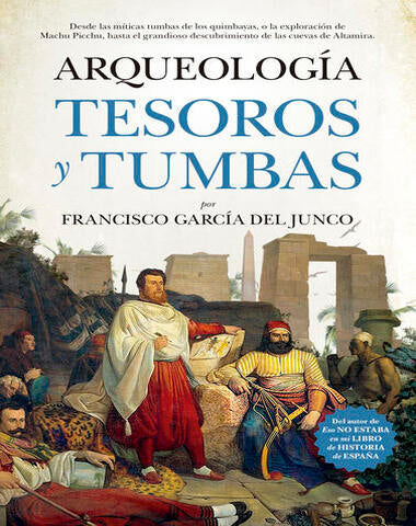 ARQUEOLOGIA TESOROS Y TUMBAS