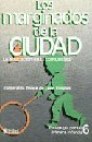 MARGINADOS DE LA CIUDAD, LOS