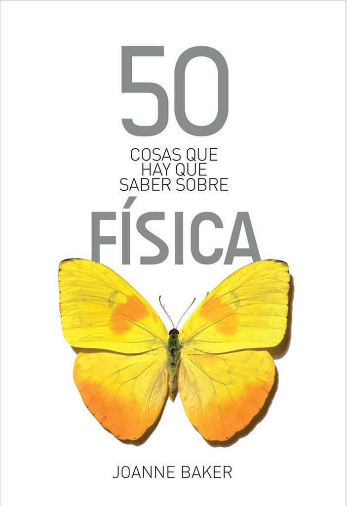 50 COSAS QUE HAY QUE SABER SOBRE FISICA