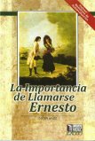 IMPORTANCIA DE LLAMARSE ERNESTO, LA