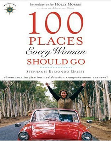 100 PLACES EVERY WOMAN SHOULD GO