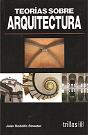 TEORIAS SOBRE ARQUITECTURA