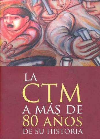 CTM A MAS DE 80 AÑOS DE SU HISTORIA, LA