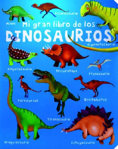 MI GRAN LIBRO DE LOS DINOSAURIOS