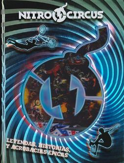 NITRO CIRCUS LEYENDAS HISTORIAS Y ACROBA