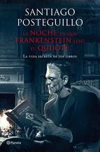 NOCHE EN QUE FRANKENSTEIN LEYO EL QUIJOT