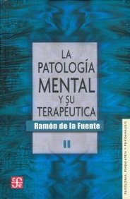 PATOLOGIA MENTAL Y SU TERAPEUTICA II, LA