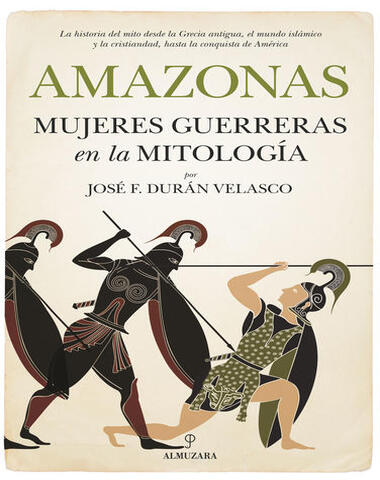 AMAZONAS MUJERES GUERRERAS EN LA MITOLOG