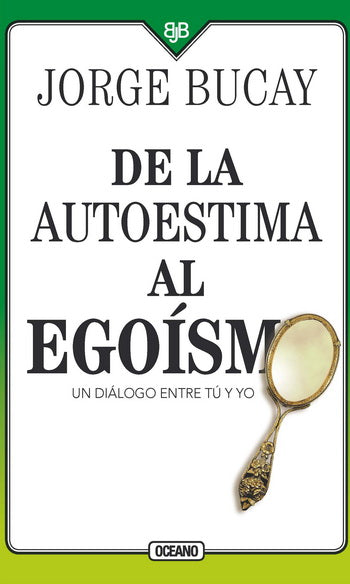 DE LA AUTOESTIMA AL EGOISMO