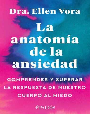 ANATOMIA DE LA ANSIEDAD, LA