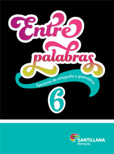 ENTRE PALABRAS 6° PRIM.